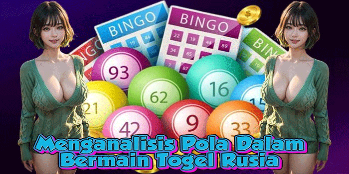 Menganalisis Pola Dalam Bermain Togel Rusia