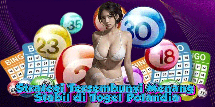 Strategi Tersembunyi Menang Stabil di Togel Polandia