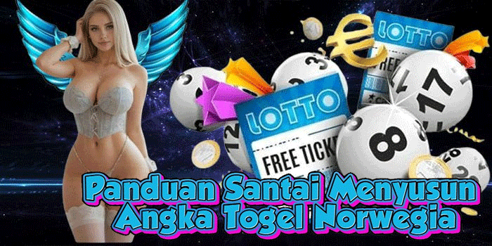 Panduan Santai Menyusun Angka Togel Norwegia